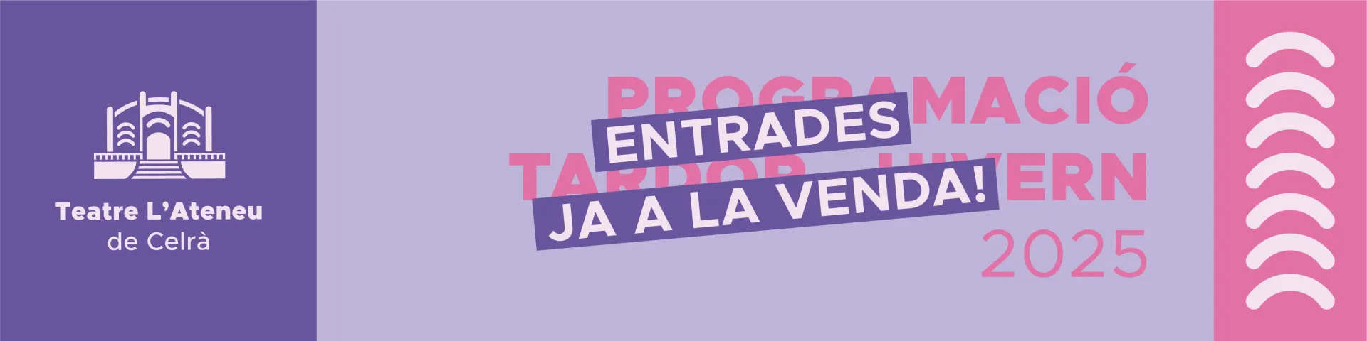 Entrades ja a la venda Tardor-hivern 2025 Entrades ja a la venda Tardor-hivern 2025